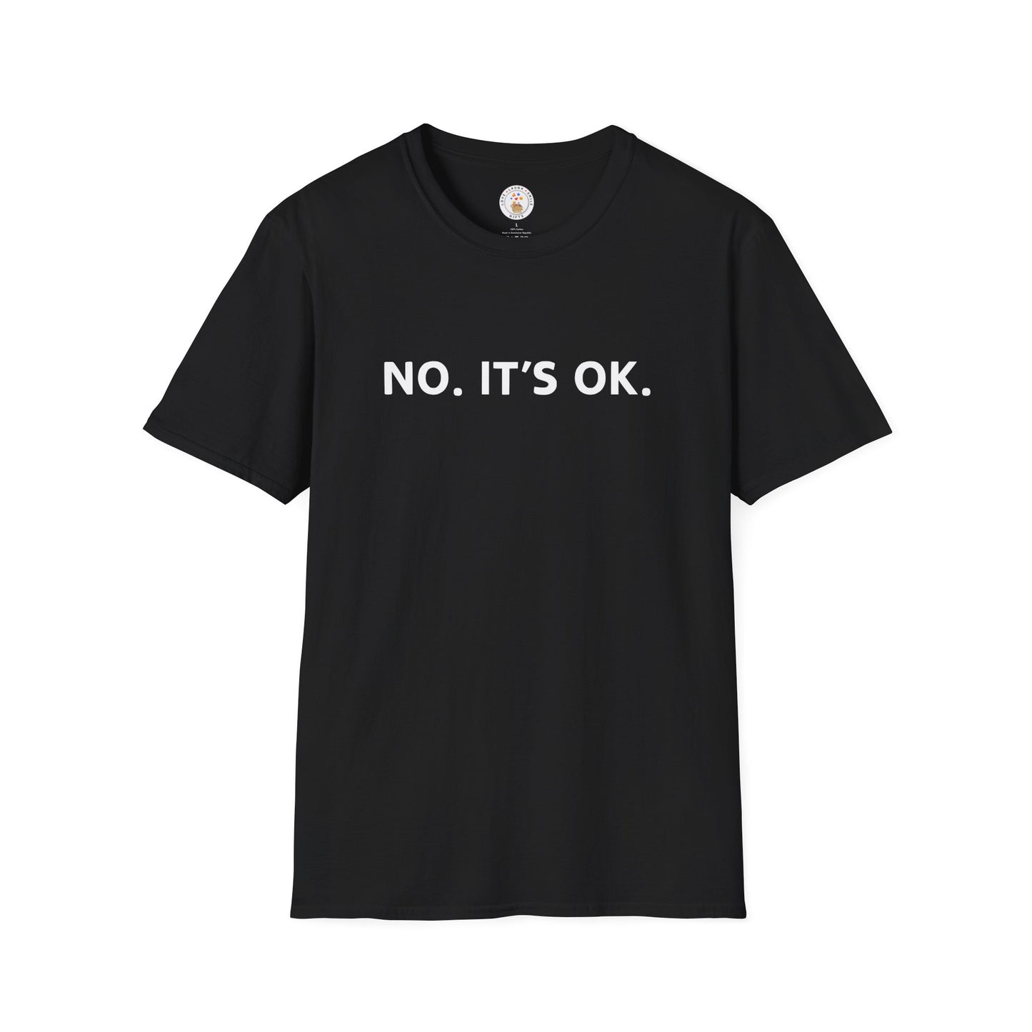 No It's OK Unisex Softstyle T-Shirt