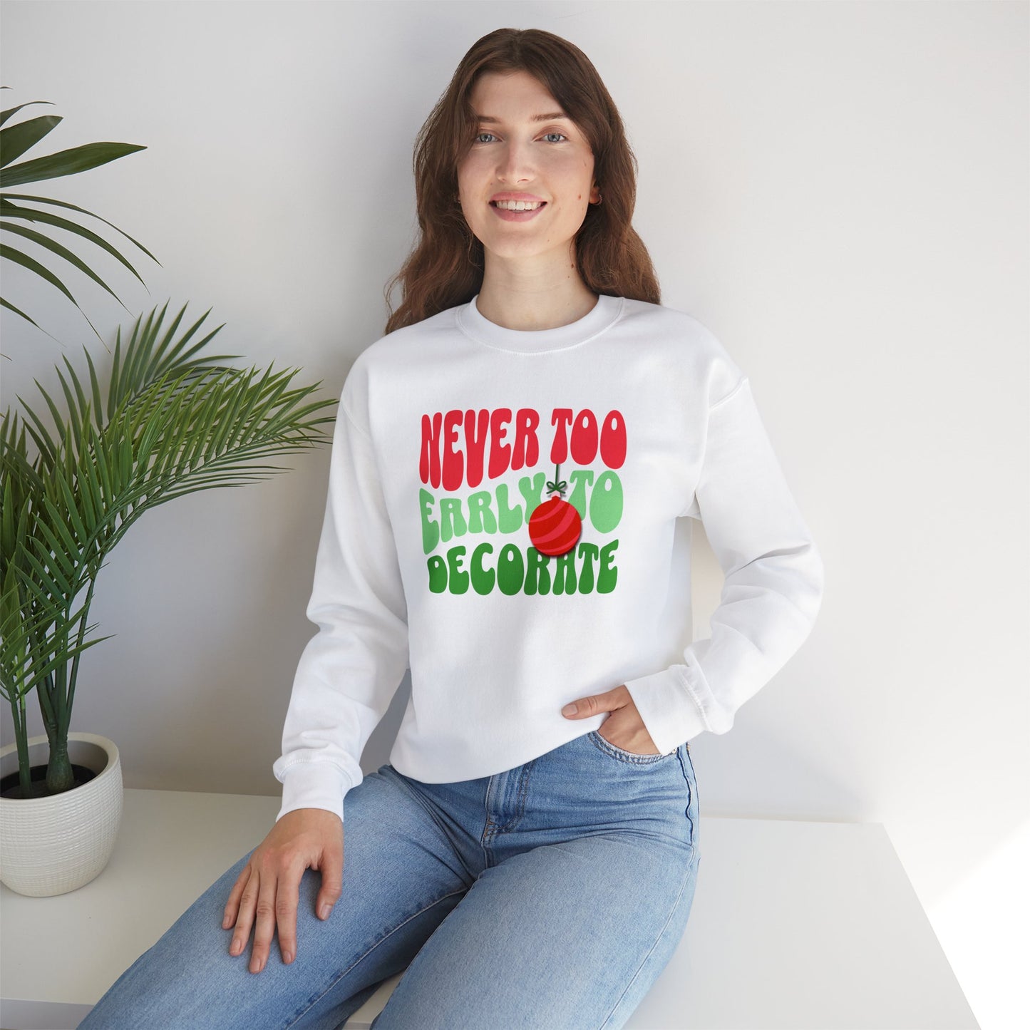 Never Too Early to Decorate Unisex Crewneck Sweatshirt