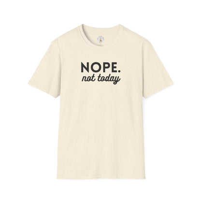 Nope. Not Today Softstyle T-Shirt