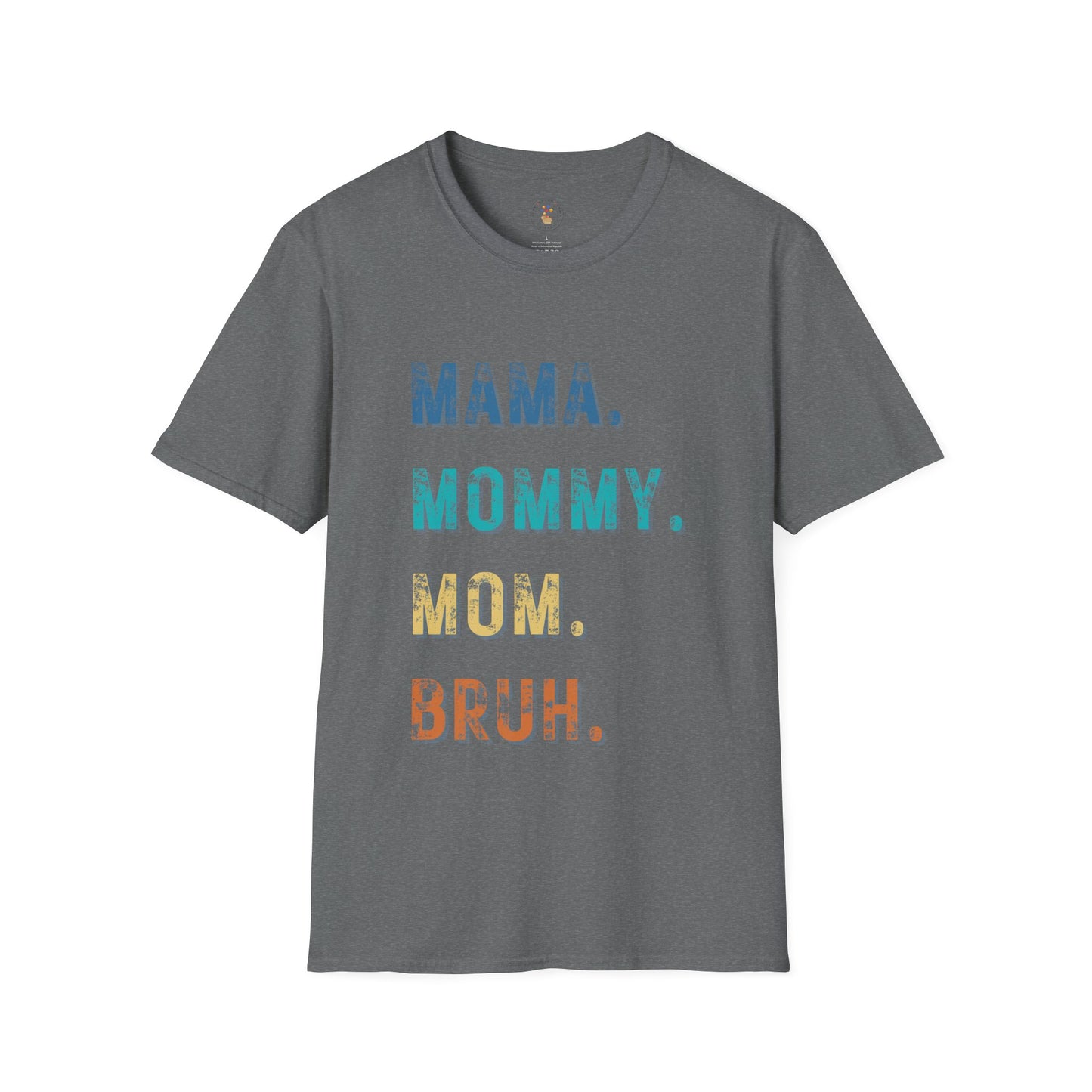 Mama to Bruh Softstyle T-Shirt