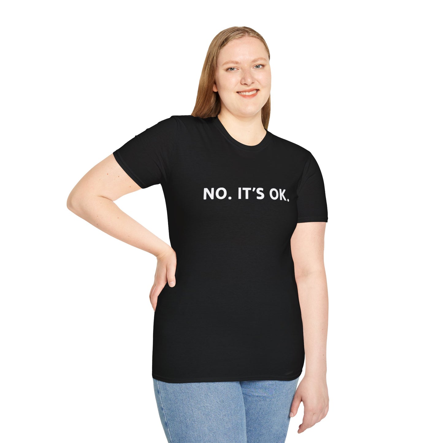 No It's OK Unisex Softstyle T-Shirt