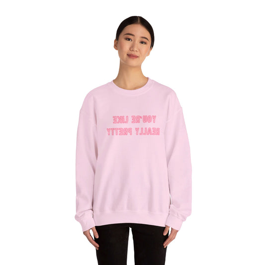 SELFIE-CARE You're Really Pretty Crewneck Sweatshirt