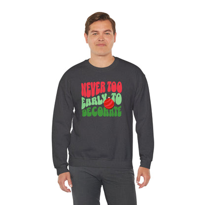 Never Too Early to Decorate Unisex Crewneck Sweatshirt