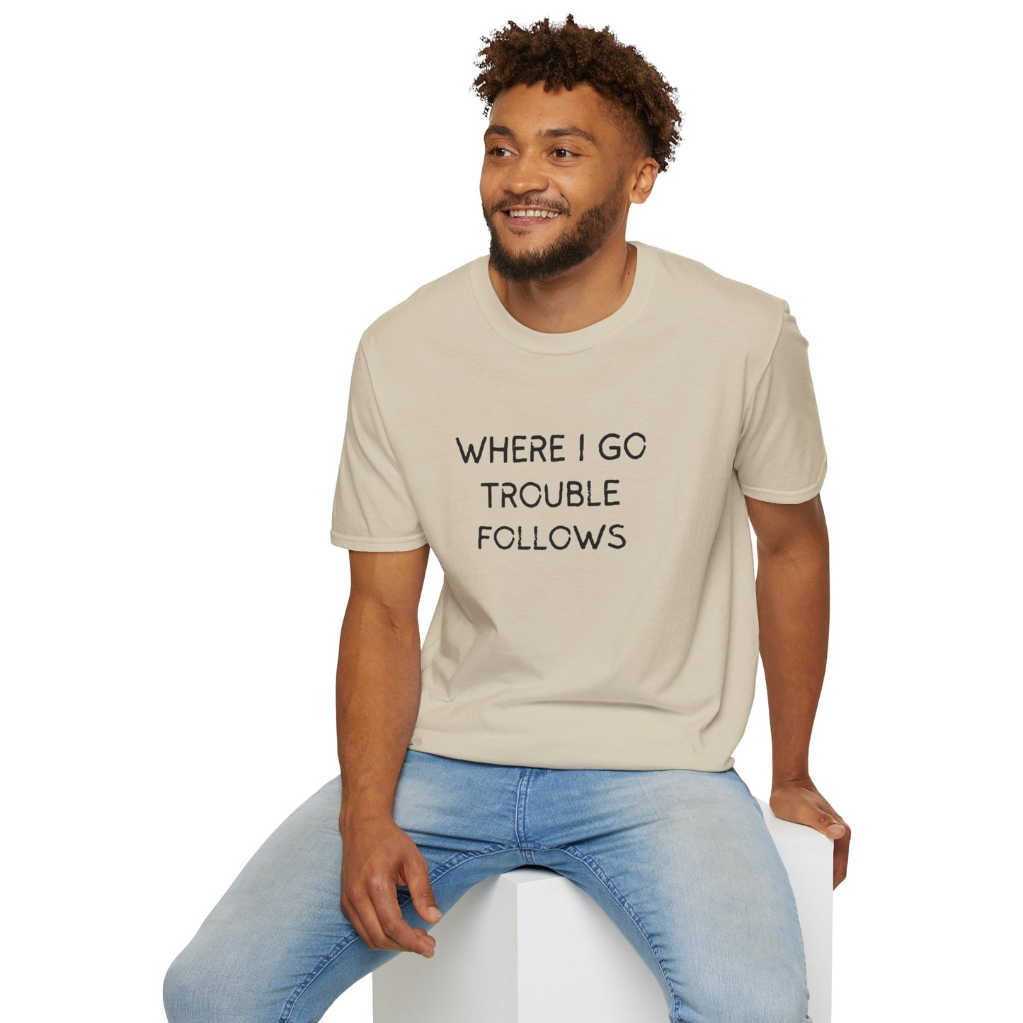 Trouble Follows Softstyle Adult T-Shirt