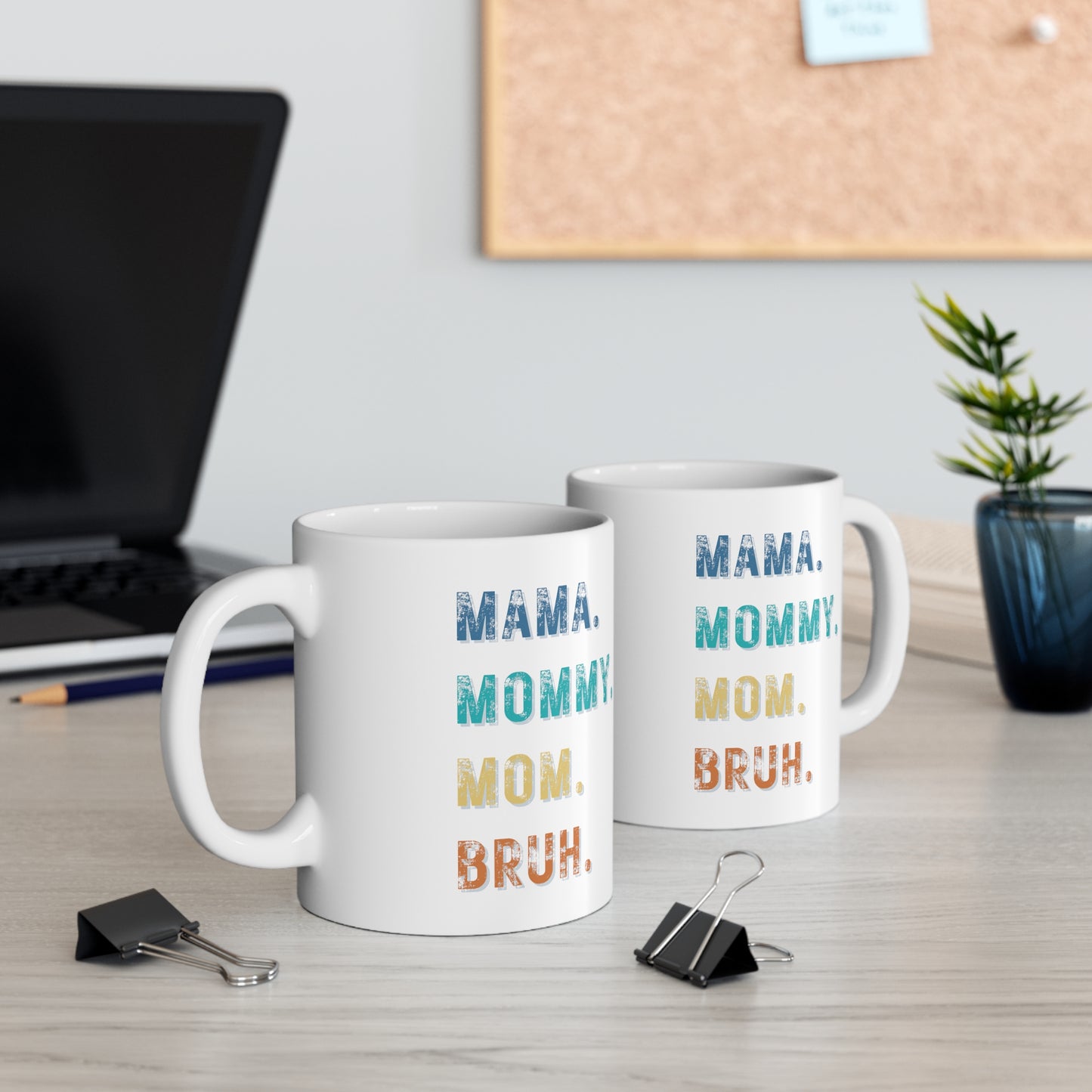 Mama to Bruh Ceramic Mug, 11 oz