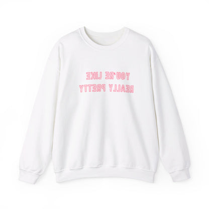 SELFIE-CARE You're Really Pretty Crewneck Sweatshirt