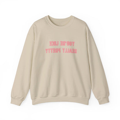 SELFIE-CARE You're Really Pretty Crewneck Sweatshirt