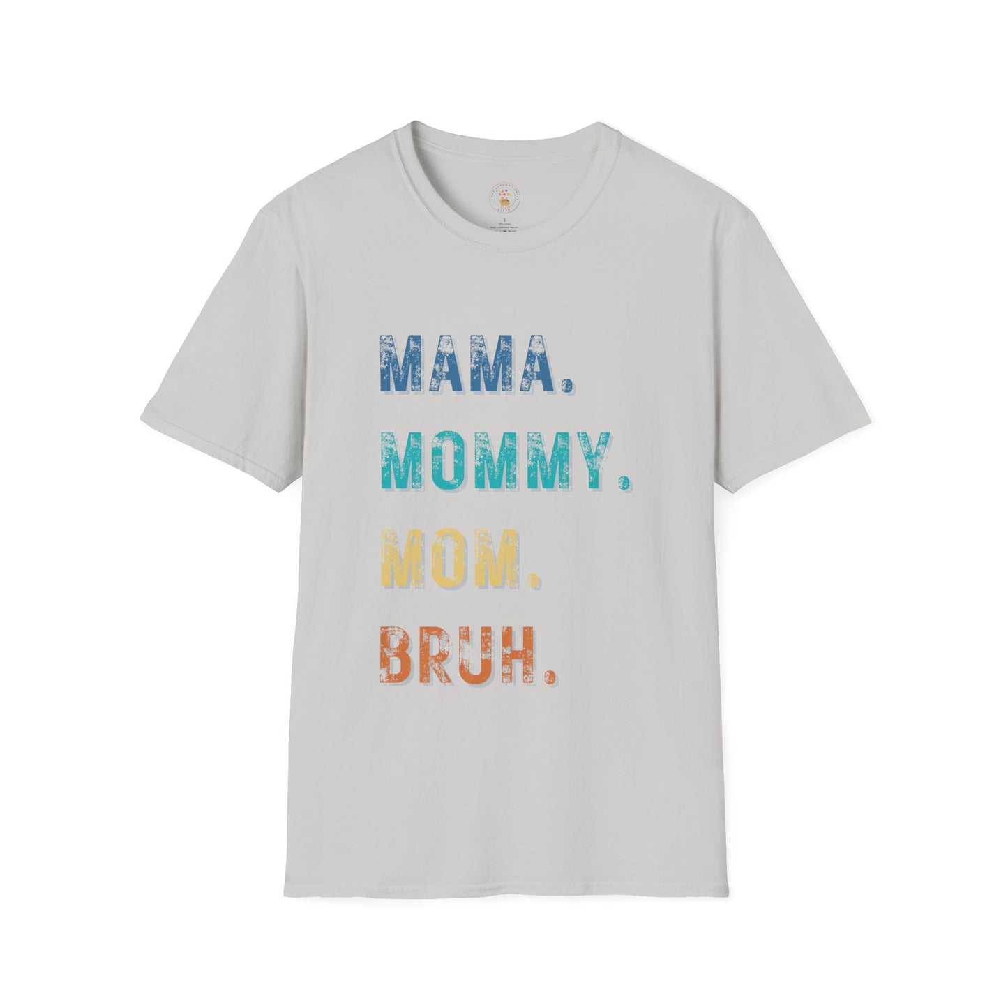 Mama to Bruh Softstyle T-Shirt