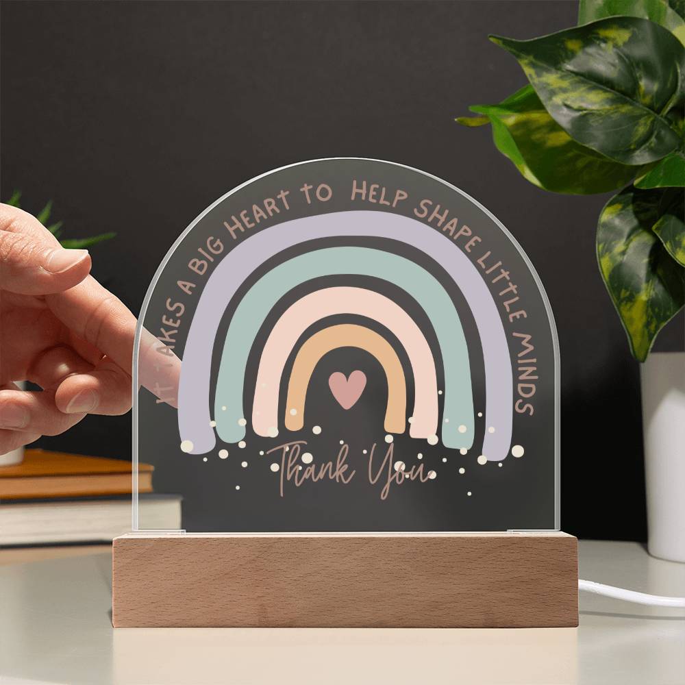 Teachers Shape Little Minds Rainbow Acrylic Plaque