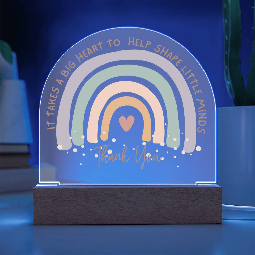 Teachers Shape Little Minds Rainbow Acrylic Plaque