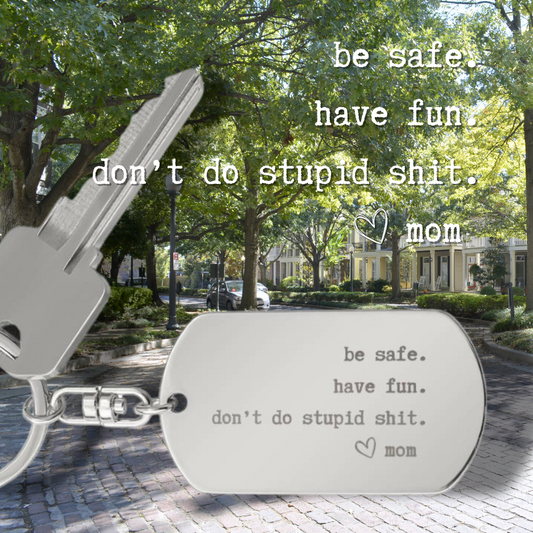 PERSONALIZED Be Safe Engraved Keychain from Mom